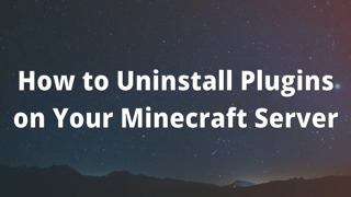 How to Uninstall Plugins on Your Minecraft Server